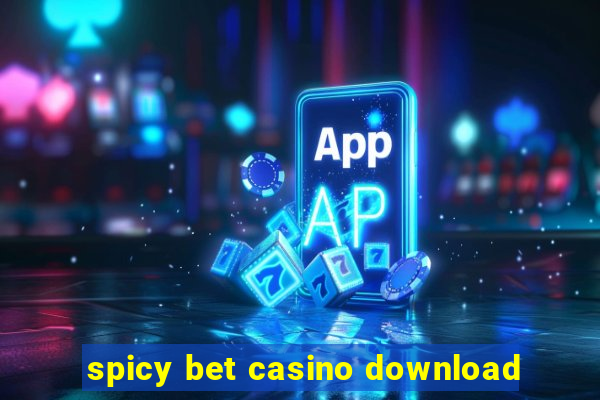 spicy bet casino download